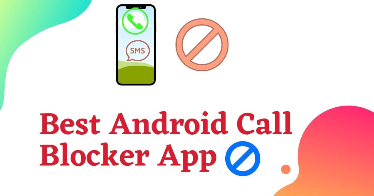 Top Call Blockers For Android -Mobilesly