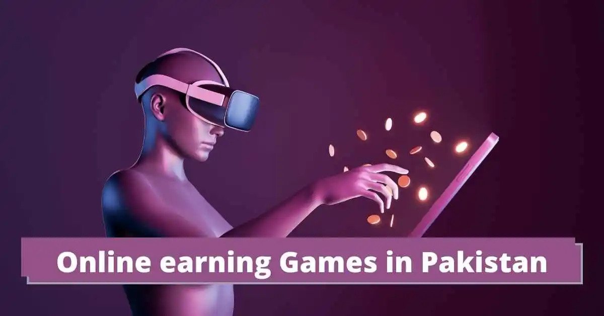 Online Earning Games In Pakistan