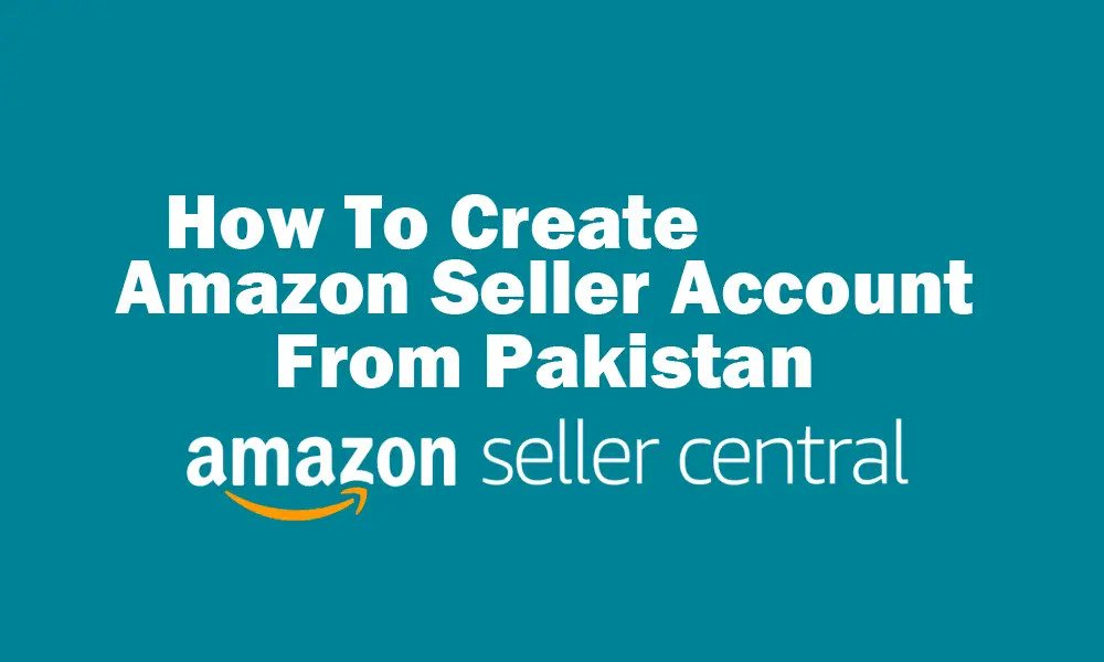 Amazon Seller Account Pakistan