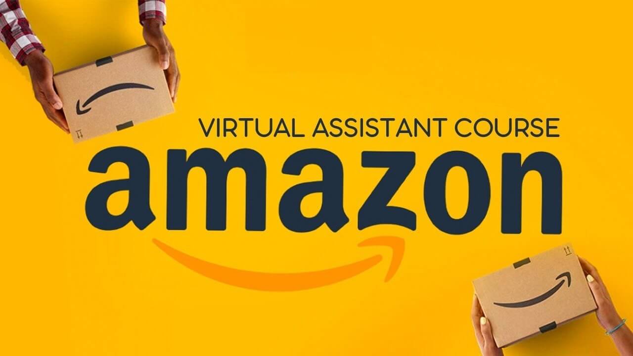 A Complete Guide To Amazon Virtual Assistant Course