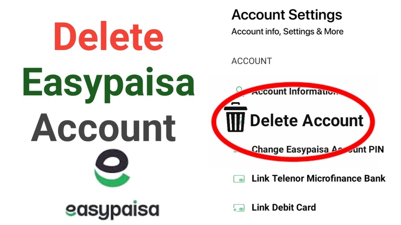 How to Delete the Easypaisa Account: A Comprehensive Guide